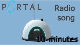 Portal radio song 10 minutes [upl. by Garek]