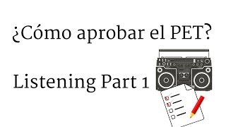 ¿Cómo aprobar el PET Listening Part 1 [upl. by Anipsed533]