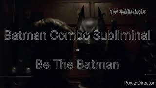 Batman Combo Subliminal [upl. by Sorel]