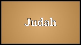 Judah Meaning [upl. by Ttirb]