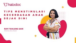 Tips Psikolog Anak Halodoc Eps 9  Tips Menstimulasi Kecerdasan Anak Sejak Dini [upl. by Hugon]