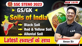 SSC Stenographer 2023  SSC Steno Geography Soils of India  Steno Static GK By Aman Sir  LAB [upl. by Kahcztiy17]