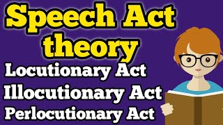 What is speech act theory  Speech acts  Speech acts by Austin  Speech act theory  linguistics [upl. by Mcclenon647]