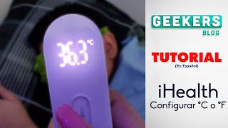 Como cambiar medición termómetro iHealth de Celsius a Fahrenheit o Fahrenheit a Celsius🌡️ Tutorial [upl. by Elleirbag]