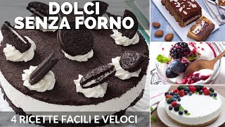 DOLCI SENZA FORNO 4 RICETTE FACILI [upl. by Reinar372]