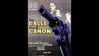 Une Balle Dans Le Canon 1958  French Language crime film English Subs [upl. by Ap]