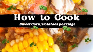 HOW TO COOK SWEET CORN PORRIDGE [upl. by Gunn]