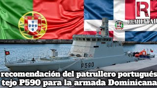 Recomendación del patrullero naval portugués tejo P590 para la armada Dominicana [upl. by Eilrebmik]