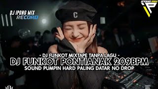 DJ PONTIANAK VOL 1  DJ FUNKOT TANPA LAGU FULL BASS KENCENG 2023 [upl. by Erialcyram10]