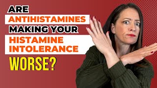 Why Antihistamines Are Not the Solution to Histamine Intolerance [upl. by Kaspar]