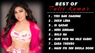 Best Songs Of Tulsi Kumar  All song  Love songs  The Lyrical MG [upl. by Elleinod]