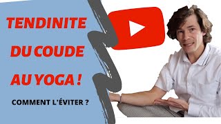 COMMENT ÉVITER LA TENDINITE DU COUDE AU YOGA [upl. by Tobye401]