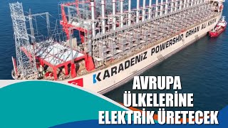 Dev Gemi Avrupa Ülkelerinde Elektrik Üretecek [upl. by Fernando930]