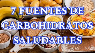 7 FUENTES DE CARBOHIDRATOS SALUDABLES ✅ [upl. by Elery331]