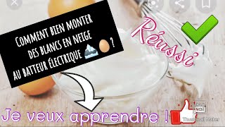 Comment monter des blancs en neige au batteur électrique 🏔️ 🥚 [upl. by Nibor]