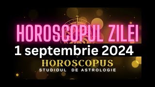 Horoscopul Zilei  1 septembrie 2024  HOROSCOPUS [upl. by Brill138]