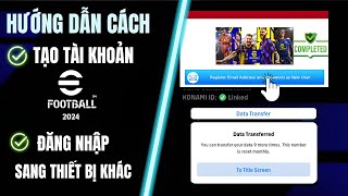 eFootball Mobile• HƯỚNG DẪN CÁCH LIÊN KẾT TÀI KHOẢN KONAMI  CÁCH ĐĂNG NHẬP ACC SANG THIẾT BỊ KHÁC [upl. by Aicirpac205]