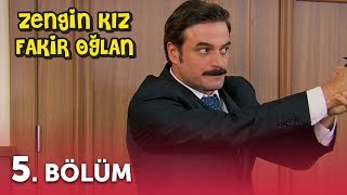 Zengin Kız Fakir Oğlan 5 Bölüm [upl. by Richela]