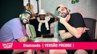 RIHANNA Versão Pagode  Diamonds  Grupo Sua Amiga Gosta [upl. by Euqitsym]