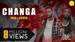 Changa Official Video Aghor x IKKA  Ashock  Inflict  Latest HipHop Song  Big Bang Music [upl. by Assenyl]