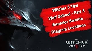 Witcher 3 Tips  Wolf School Gear Part 5  Superior Sword Diagram Locations 1080p HD [upl. by Eluj]