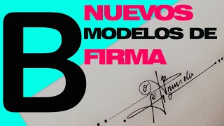 MODELOS DE FIRMAS 2023  FIRMAS ELEGANTES  MODELOS DE FIRMAS CON B  FIRMAS CON B [upl. by Lexy]