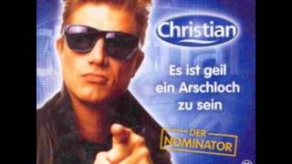 Christian Der Nominator Es ist geil ein arschloch zu sein [upl. by Latsirk88]