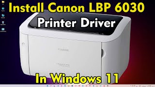 How to Download amp Install Canon LBP 6030 Printer Driver in Windows 11 PC  Laptop [upl. by Tiraj]