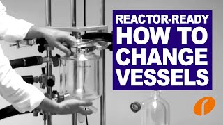 ReactorReady™  How to Change Vessels [upl. by Ahselak]