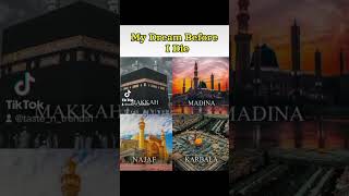 makkah madinah najaf karbala dream dreamplacemakkahmadinah najafkarbala muslim dreamplaces [upl. by Phi]