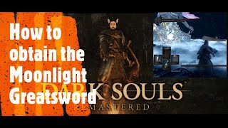 Dark Souls Remastered How to obtain the Moonlight Greatsword [upl. by Atinrev]