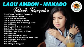 Full Album Lagu Ambon  Manado Terpopuler  Enak Didengar Dalam Perjalanan Jauh  Cinta Seng Salah [upl. by Ahsemat]