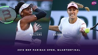 Venus Williams vs Angelique Kerber  2019 BNP Paribas Open Quarterfinal  WTA Highlights [upl. by Gavini]