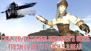 Final Fantasy XIV  Crafter amp Gatherer Beginners Guide Fresh Lv80 to 53 Gear [upl. by Eimirej]