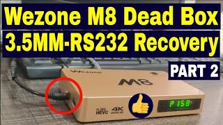 Wezone M8 Dead Box Recovery Part2HiSilicon Android Box RepairingWezone M8 RS232 Recovery Android [upl. by Introk]