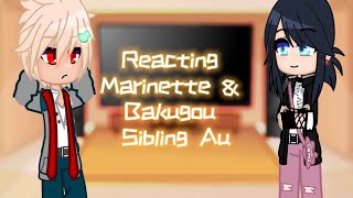 Reacting Marinette amp Bakugou •Siblings Au• 💛Adrienette💖 🧡BakuDeku💚 •Sad Marinette• •Angst• [upl. by Kreiker479]