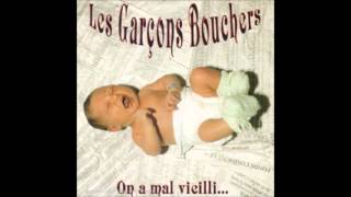 Les Garcons Bouchers  Sale Gueule [upl. by Lynett]