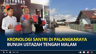 Kronologi Santri di Palangkaraya Bunuh Ustazah Tengah Malam di Rumahnya Dendam Pernah Dihukum [upl. by Zurek]