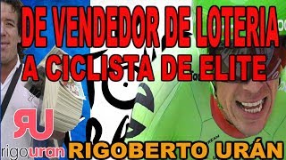 DE VENDEDOR DE LOTERIA A CICLISTA DE ELITE RIGOBERTO URAN TOUR DE FRANCE FT RIGO URAN [upl. by Imerej]