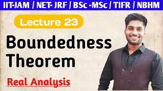 Boundedness Theorem  Real Analysis  Continuity  Lecture 23 [upl. by Mayfield]