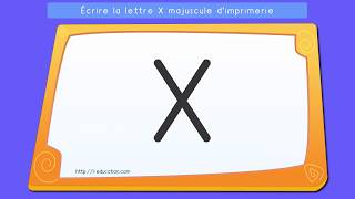 Écrire les lettres capitales Apprendre à écrire la lettre X en majuscule dimprimerie [upl. by Smalley869]