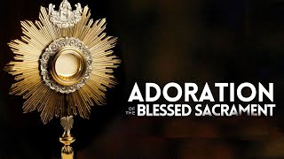 Adoration of The Blessed Sacrament  LIVE February 25th 2022 [upl. by Delorenzo]