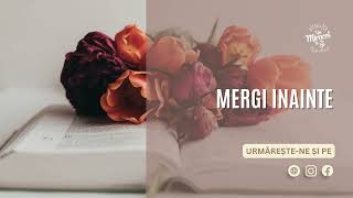 Mergi înainte [upl. by Slavic]