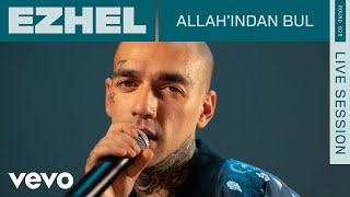 Ezhel  Allah’ından Bul Live  ROUNDS  Vevo [upl. by Nnaaihtnyc]