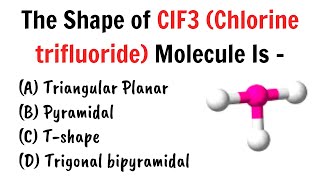 The shape of ClF3 Molecule is   QnA Explained [upl. by Turpin]