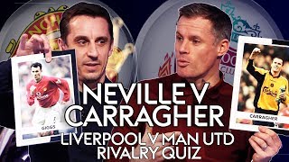 Gary Neville v Jamie Carragher  Who knows the most about Liverpool amp Man Utds history [upl. by Norrie]