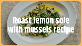 Roast lemon sole with mussels recipe [upl. by Esened]