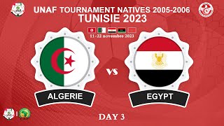 🏆J3🔻EGYPTE 🆚 ALGERIE🏆 2023 دورة اتحاد شمال إفريقيا لكرة القدم لمنتخبات مواليد 20062005  تونس [upl. by Rainer]