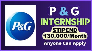 P amp G Internship 2024  STIPEND ₹30000Month  Anyone Can Apply  Summer Internships 2024🔥🔥 [upl. by Aitnas]