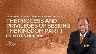 The Process and Privileges of Seeking The Kingdom Part 1  Dr Myles Munroe [upl. by Jewelle134]